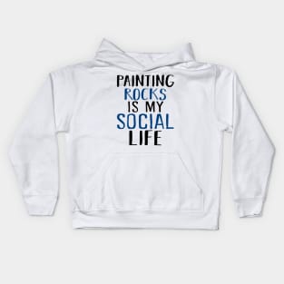 Painting Rocks Is My Social Life Kids Hoodie